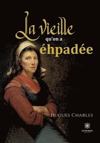 bokomslag vieille qu'on a éhpadée