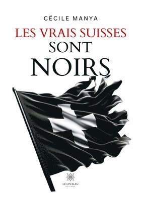 bokomslag Les vrais Suisses sont noirs