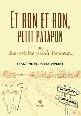 bokomslag Et ron et ron, petit patapon ou Une certaine ide du bonheur...