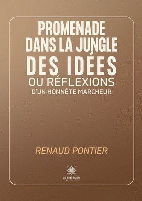 Promenade dans la jungle des ides ou rflexions d'un honnte marcheur 1