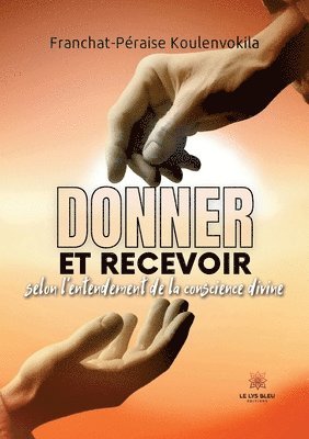 bokomslag Donner et Recevoir selon l'entendement de la conscience divine