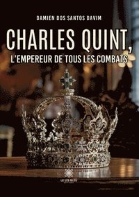 bokomslag Charles Quint, l'empereur de tous les combats