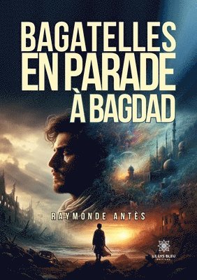 bokomslag Bagatelles en parade à Bagdad