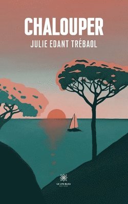 Julie Edant Trébaol - Chalouper, Häftad