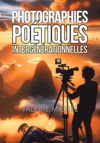 bokomslag Photographies poétiques intergénérationnelles