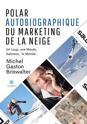 Polar autobiographique du Marketing de la Neige 1