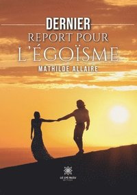 bokomslag Dernier report pour l'gosme