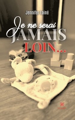 Jennifer Lainé - Je ne serai jamais loin..., Häftad. Tillgänglighet: Lägg i varukorg