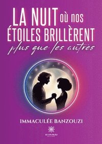 bokomslag La nuit o nos toiles brillrent plus que les autres