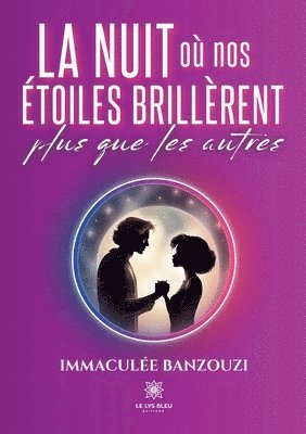 La nuit o nos toiles brillrent plus que les autres 1