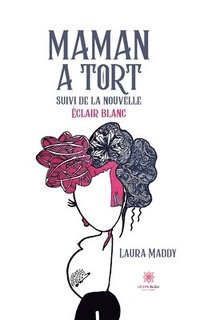 bokomslag Maman a tort suivi de la nouvelle Éclair blanc