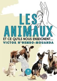 bokomslag Les animaux et ce qu'ils nous enseignent...