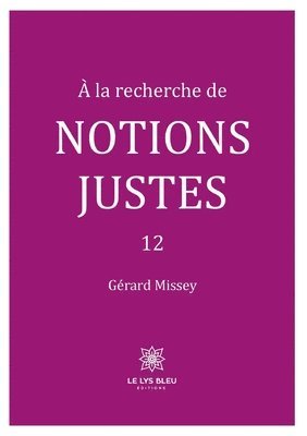 À la recherche de notions justes 1