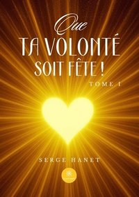 bokomslag Que Ta volonté soit Fête !