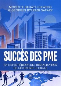 bokomslag Succès des PME en cette période de libéralisation de l'économie globale