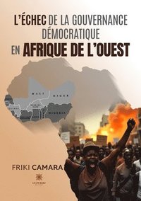 bokomslag L'échec de la gouvernance démocratique en Afrique de l'Ouest