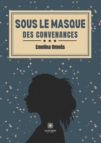 bokomslag Sous le masque des convenances