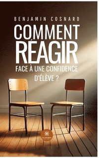 bokomslag Comment réagir face à une confidence d'élève ?