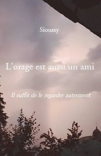 bokomslag L'orage est aussi un ami