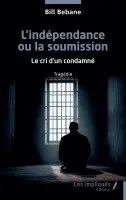 L'indépendance ou la soumission