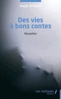 Najib Arfaoui - Des vies à bons contes, Häftad