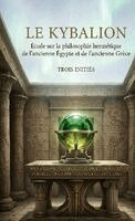 William Walker Atkinson, Trois Initiés - Kybalion (texte intégral), Häftad