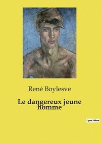 bokomslag Le dangereux jeune homme