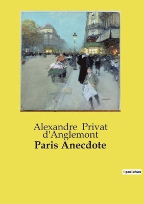 Alexandre Privat d'Anglemont, Alexandre Privat D'Anglemont - Paris Anecdote, Häftad