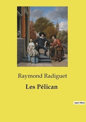 Raymond Radiguet - Les Pélican, Häftad
