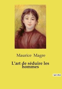 bokomslag L'art de séduire les hommes