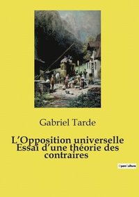 bokomslag L'Opposition universelle Essai d'une théorie des contraires