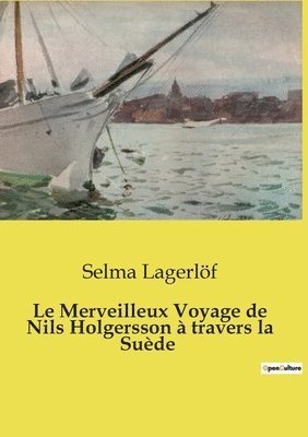 bokomslag Le Merveilleux Voyage de Nils Holgersson  travers la Sude