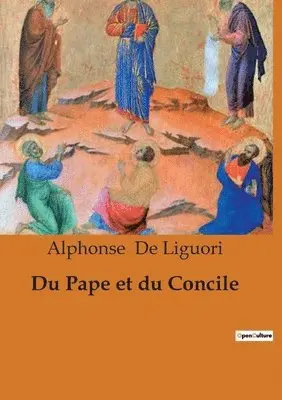 Alphonse de Liguori - Du Pape et du Concile, Häftad. Tillgänglighet: Lägg i varukorg
