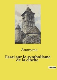 bokomslag Essai sur le symbolisme de la cloche
