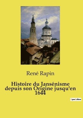 bokomslag Histoire du Jansénisme depuis son Origine jusqu'en 1644