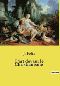 bokomslag L'art devant le Christianisme