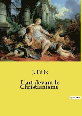 bokomslag L'art devant le Christianisme