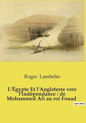 L'Égypte Et l'Angleterre vers l'indépendance