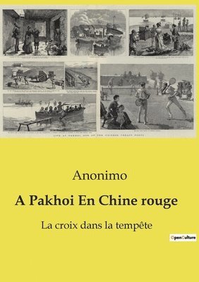 bokomslag A Pakhoi En Chine rouge: La croix dans la tempête