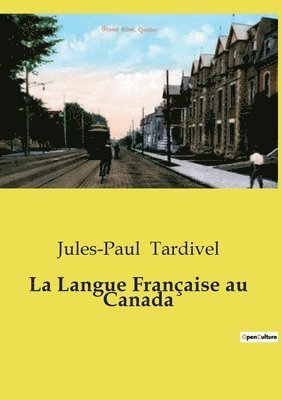 Jules-Paul Tardivel - Langue Française au Canada, Häftad