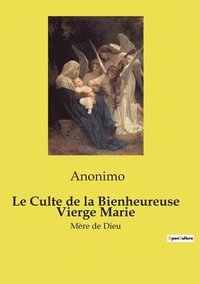 bokomslag Culte de la Bienheureuse Vierge Marie