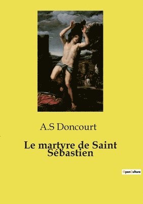 Le martyre de Saint Sbastien 1