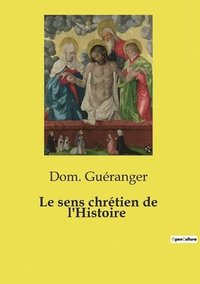 bokomslag Le sens chrétien de l'Histoire