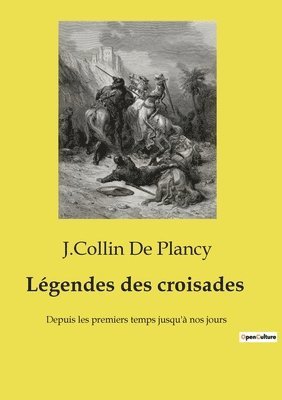 J Collin De Plancy - Légendes des croisades, Häftad