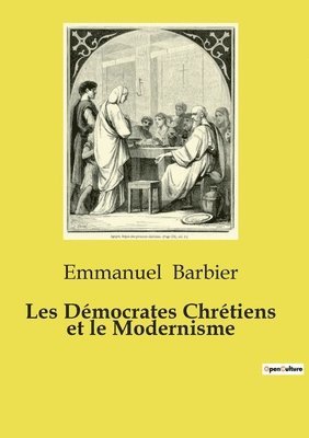 bokomslag Les Dmocrates Chrtiens et le Modernisme