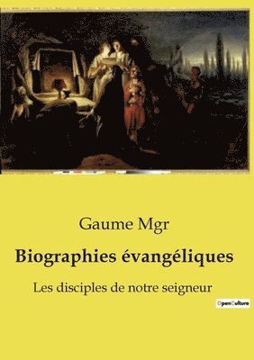 Gaume Mgr - Biographies évangéliques, Häftad