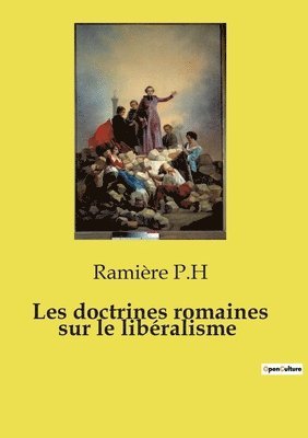 bokomslag Les doctrines romaines sur le libralisme