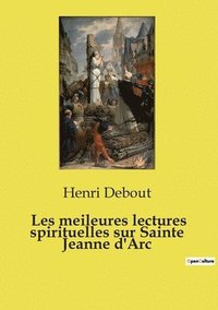 bokomslag Les meileures lectures spirituelles sur Sainte Jeanne d'Arc