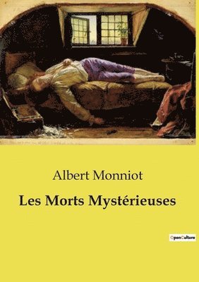 Albert Monniot - Les Morts Mystérieuses, Häftad. Tillgänglighet: Lägg i varukorg