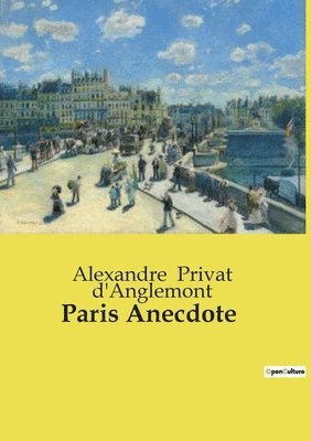 Alexandre Privat d'Anglemont, Alexandre Privat D'Anglemont - Paris Anecdote, Häftad
